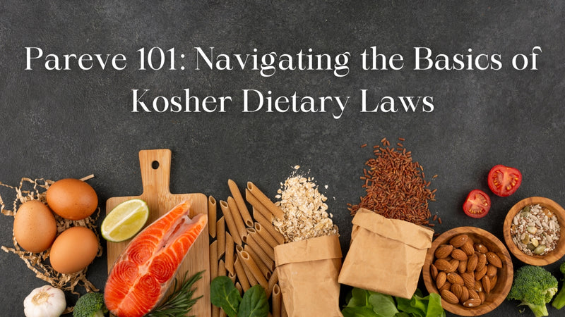Pareve 101: Navigating the Basics of Kosher Dietary Laws